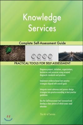 Knowledge Services Complete Self-Assessment Guide