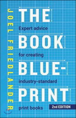 The Book Blueprint: Expert Advice for Creating Industry-Standard Print Books