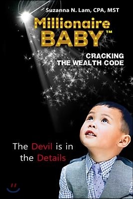 Millionaire Baby: Cracking the Wealth Code Book Two: The Devil is in the Details