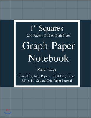 Graph Paper Notebook: 1 Inch Squares: Grid on Both Sides Blank Graphing Paper Light Grey Lines 200 Pages 8.5 X 11 Square Grid Paper Journal: