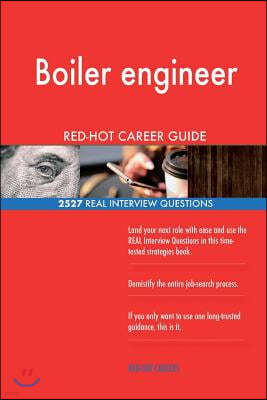 Boiler engineer RED-HOT Career Guide; 2527 REAL Interview Questions