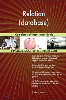 Relation (Database): Complete Self-Assessment Guide