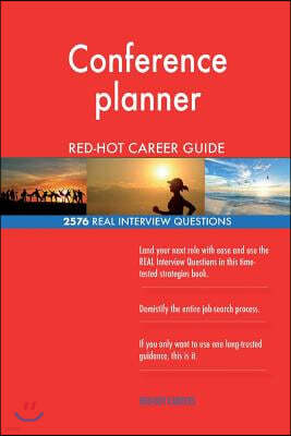 Conference planner RED-HOT Career Guide; 2576 REAL Interview Questions