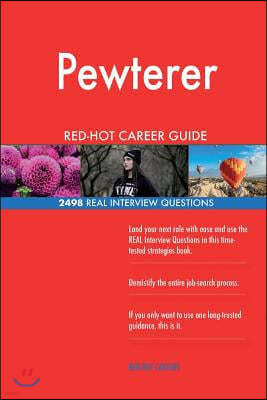 Pewterer Red-Hot Career Guide; 2498 Real Interview Questions