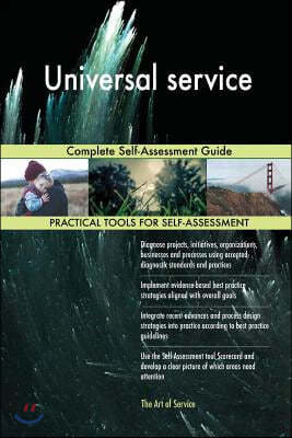 Universal service: Complete Self-Assessment Guide