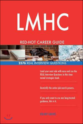 Lmhc Red-Hot Career Guide; 2576 Real Interview Questions