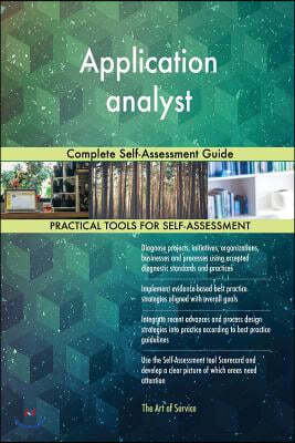 Application Analyst: Complete Self-Assessment Guide