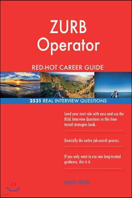 ZURB Operator RED-HOT Career Guide; 2531 REAL Interview Questions