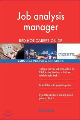 Job analysis manager RED-HOT Career Guide; 2505 REAL Interview Questions