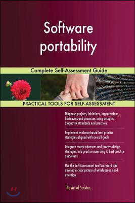 Software Portability: Complete Self-Assessment Guide