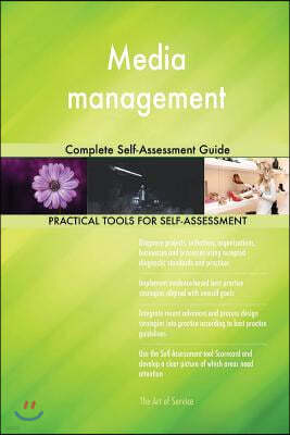 Media Management: Complete Self-Assessment Guide