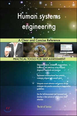 Human Systems Engineering: A Clear and Concise Reference