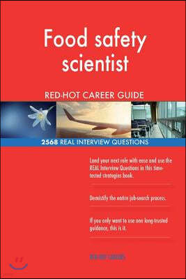 Food Safety Scientist Red-Hot Career Guide; 2568 Real Interview Questions