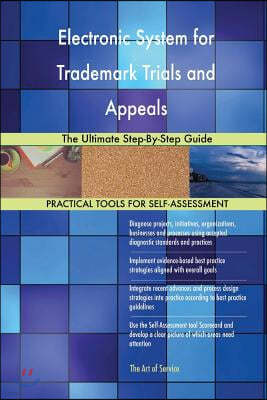 Electronic System for Trademark Trials and Appeals: The Ultimate Step-By-Step Gu