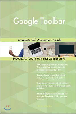 Google Toolbar: Complete Self-Assessment Guide