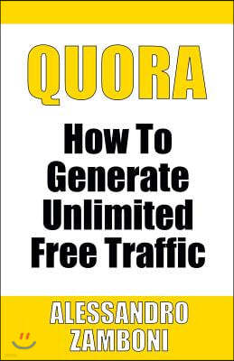 Quora: How to Generate Unlimited Traffic