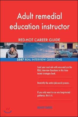 Adult remedial education instructor RED-HOT Career; 2587 REAL Interview Question