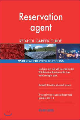 Reservation Agent Red-Hot Career Guide; 2513 Real Interview Questions