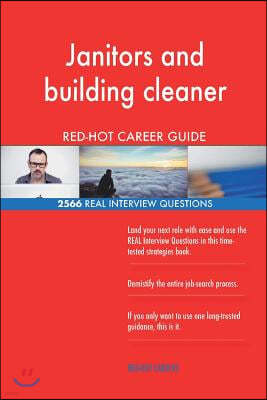 Janitors and Building Cleaner Red-Hot Career; 2566 Real Interview Questions