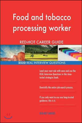 Food and tobacco processing worker RED-HOT Career; 2522 REAL Interview Questions