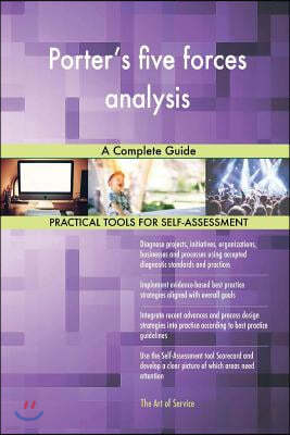 Porter's five forces analysis: A Complete Guide