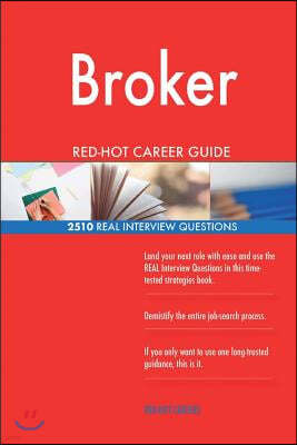 Broker Red-Hot Career Guide; 2510 Real Interview Questions