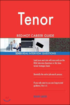 Tenor Red-Hot Career Guide; 2505 Real Interview Questions