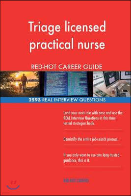 Triage Licensed Practical Nurse Red-Hot Career; 2593 Real Interview Questions