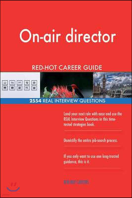 On-air director RED-HOT Career Guide; 2554 REAL Interview Questions