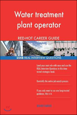 Water Treatment Plant Operator Red-Hot Career; 2548 Real Interview Questions