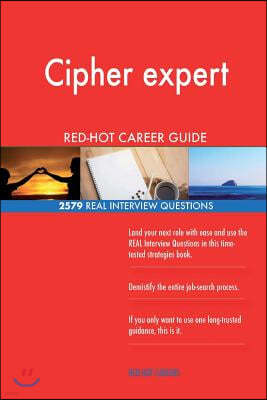 Cipher expert RED-HOT Career Guide; 2579 REAL Interview Questions