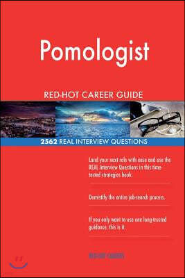 Pomologist Red-Hot Career Guide; 2562 Real Interview Questions