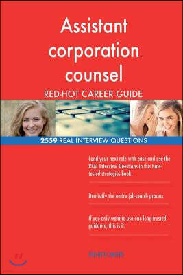 Assistant Corporation Counsel Red-Hot Career; 2559 Real Interview Questions