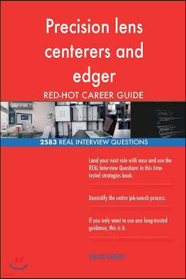 Precision lens centerers and edger RED-HOT Career; 2583 REAL Interview Questions