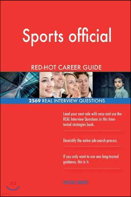 Sports Official Red-Hot Career Guide; 2569 Real Interview Questions