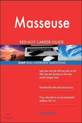 Masseuse Red-Hot Career Guide; 2569 Real Interview Questions