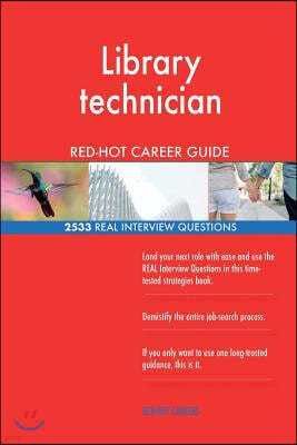 Library technician RED-HOT Career Guide; 2533 REAL Interview Questions