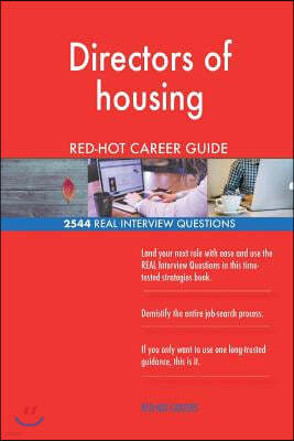 Directors of housing RED-HOT Career Guide; 2544 REAL Interview Questions