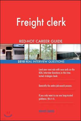 Freight clerk RED-HOT Career Guide; 2510 REAL Interview Questions