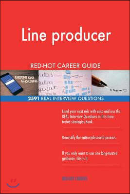 Line producer RED-HOT Career Guide; 2591 REAL Interview Questions