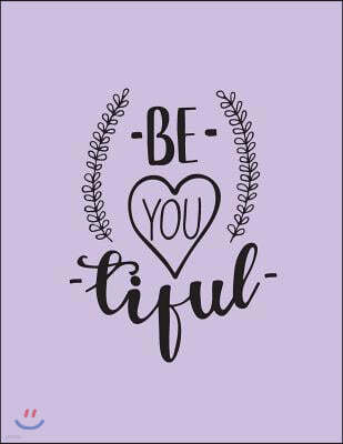 Be You Tiful: Be You Tiful on Purple Cover and Dot Graph Line Sketch Pages, Extra Large (8.5 X 11) Inches 110 Pages, White Paper, Sk