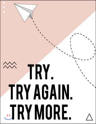 Try. Try Again. Try More.: Try Try Again Try More Cover and Dot Graph Line Sketch Pages, Extra Large (8.5 X 11) Inches, 110 Pages, White Paper, S