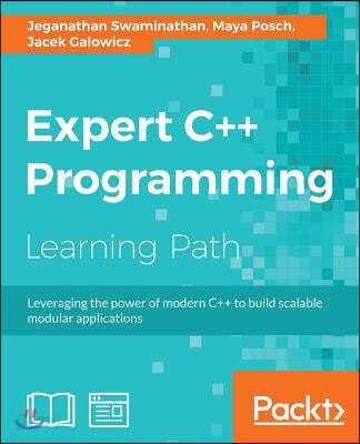 Expert C++ Programming: Leveraging the power of modern C++ to build scalable modular applications