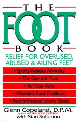 The Foot Book: Relief for Overused, Abused & Ailing Feet