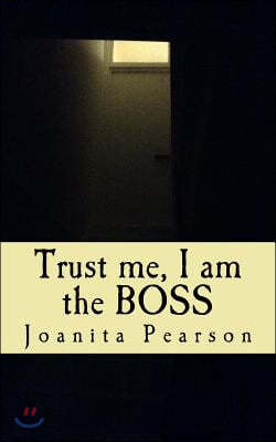 Trust Me, I Am the Boss: Leadership and Management Challenges