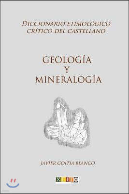Geolog?a Y Mineralog?a: Diccionario Etimol?gico Cr?tico del Castellano