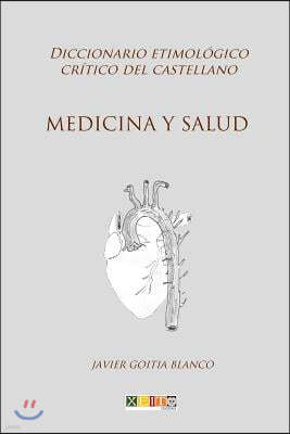Medicina Y Salud: Diccionario Etimol?gico Cr?tico del Castellano