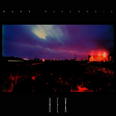 Bark Psychosis — Hex (Limited Edition) 앨범 커버