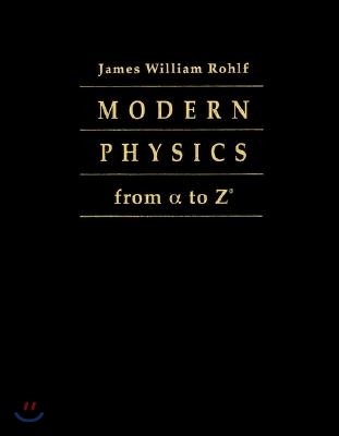 Modern Physics from alpha to Z0