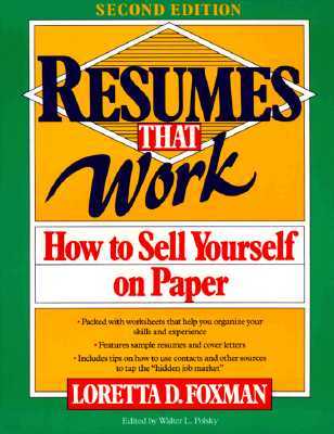 Resumes That Work: How to Sell Yourself on Paper